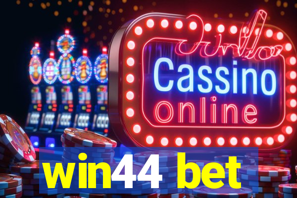 win44 bet